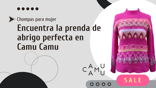 Chompas para mujer: Encuentra la prenda de abrigo perfecta en Camu Camu